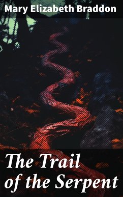 The Trail of the Serpent (eBook, ePUB) - Braddon, Mary Elizabeth