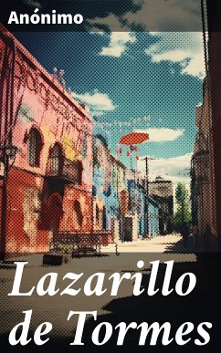 Lazarillo de Tormes (eBook, ePUB) - Anónimo