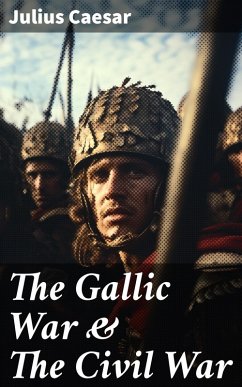 The Gallic War & The Civil War (eBook, ePUB) - Caesar, Julius