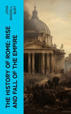 The History of Rome: Rise and Fall of the Empire (eBook, ePUB) - Bury, John Bagnell