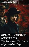 BRITISH MURDER MYSTERIES: The Greatest Thrillers of Josephine Tey (eBook, ePUB)