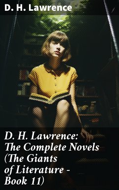 D. H. Lawrence: The Complete Novels (The Giants of Literature - Book 11) (eBook, ePUB) - Lawrence, D. H.