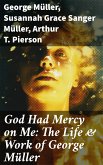 God Had Mercy on Me: The Life & Work of George Müller (eBook, ePUB)