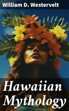 Hawaiian Mythology (eBook, ePUB) - Westervelt, William D.