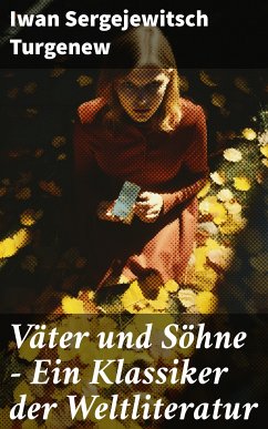 Väter und Söhne - Ein Klassiker der Weltliteratur (eBook, ePUB) - Turgenew, Iwan Sergejewitsch