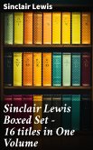 Sinclair Lewis Boxed Set – 16 titles in One Volume (eBook, ePUB)