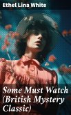 Some Must Watch (British Mystery Classic) (eBook, ePUB)