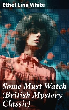 Some Must Watch (British Mystery Classic) (eBook, ePUB) - White, Ethel Lina