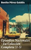 Episodios Nacionales - La Colección Completa (1-5) (eBook, ePUB)