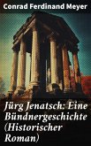 Jürg Jenatsch: Eine Bündnergeschichte (Historischer Roman) (eBook, ePUB)