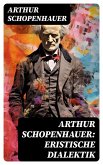 Arthur Schopenhauer: Eristische Dialektik (eBook, ePUB)