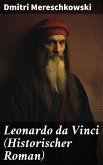 Leonardo da Vinci (Historischer Roman) (eBook, ePUB)
