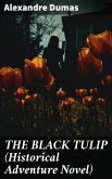 THE BLACK TULIP (Historical Adventure Novel) (eBook, ePUB)