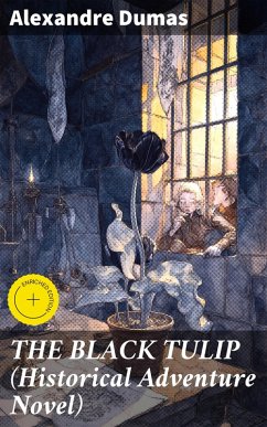 Cover THE BLACK TULIP (Historical Adventure Novel) (eBook, ePUB)