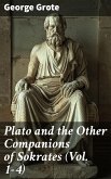 Plato and the Other Companions of Sokrates (Vol. 1-4) (eBook, ePUB)