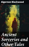 Ancient Sorceries and Other Tales (eBook, ePUB)
