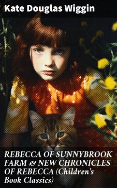 REBECCA OF SUNNYBROOK FARM & NEW CHRONICLES OF REBECCA (Children's Book Classics) (eBook, ePUB) - Wiggin, Kate Douglas