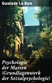 Psychologie der Massen (Grundlagenwerk der Sozialpsychologie) (eBook, ePUB)