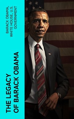 The Legacy of Barack Obama (eBook, ePUB) - Obama, Barack; White House; Government, U. S.