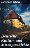 Deutsche Kultur- und Sittengeschichte (eBook, ePUB)