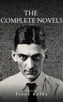 Franz Kafka: The Complete Novels (eBook, ePUB) - Kafka, Franz; Bookish