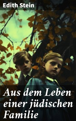 Aus dem Leben einer jüdischen Familie (eBook, ePUB) - Stein, Edith