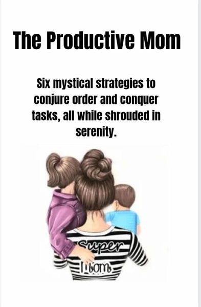 The Productive Mom (eBook, ePUB) The Productive Mom (eBook, ePUB)