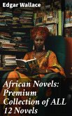 African Novels: Premium Collection of ALL 12 Novels (eBook, ePUB)