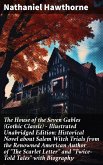 The House of the Seven Gables (Gothic Classic) - Illustrated Unabridged Edition: Historical Novel about Salem Witch Trials from the Renowned American Author of &quote;The Scarlet Letter&quote; and &quote;Twice-Told Tales&quote; with Biography (eBook, ePUB)