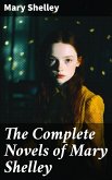 The Complete Novels of Mary Shelley (eBook, ePUB)