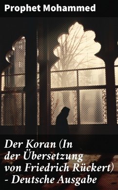 Der Koran (In der Übersetzung von Friedrich Rückert) - Deutsche Ausgabe (eBook, ePUB) - Mohammed, Prophet