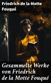 Gesammelte Werke von Friedrich de la Motte Fouqué (eBook, ePUB)