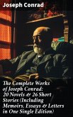 The Complete Works of Joseph Conrad: 20 Novels & 26 Short Stories (Including Memoirs, Essays & Letters in One Single Edition) (eBook, ePUB)