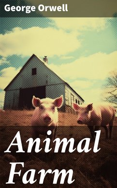 Animal Farm (eBook, ePUB) - Orwell, George