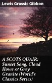 A SCOTS QUAIR: Sunset Song, Cloud Howe & Grey Granite (World's Classics Series) (eBook, ePUB)