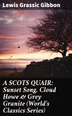 A SCOTS QUAIR: Sunset Song, Cloud Howe & Grey Granite (World's Classics Series) (eBook, ePUB)