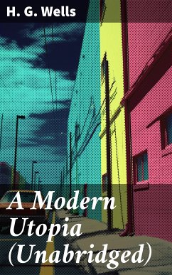 A Modern Utopia (Unabridged) (eBook, ePUB) - Wells, H. G.