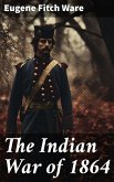 The Indian War of 1864 (eBook, ePUB)