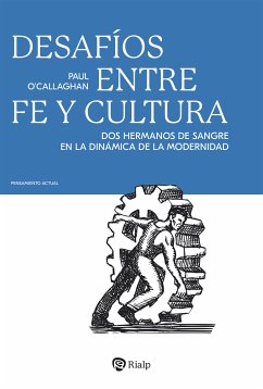 Desafíos entre fe y cultura (eBook, ePUB) - O'Callaghan, Paul