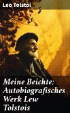 Meine Beichte: Autobiografisches Werk Lew Tolstois (eBook, ePUB)