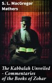 The Kabbalah Unveiled - Commentaries of the Books of Zohar (eBook, ePUB)