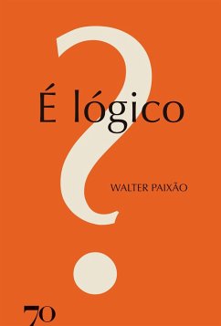 É lógico (eBook, ePUB) - Paixão, Walter Roberto Pinto