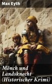 Mönch und Landsknecht (Historischer Krimi) (eBook, ePUB)