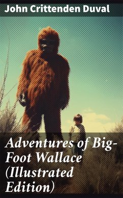Adventures of Big-Foot Wallace (Illustrated Edition) (eBook, ePUB) - Duval, John Crittenden