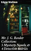 Mr. J. G. Reeder Collection: 5 Mystery Novels & 4 Detective Stories (eBook, ePUB)