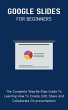Google Slides For Beginners: The... - Bild 1