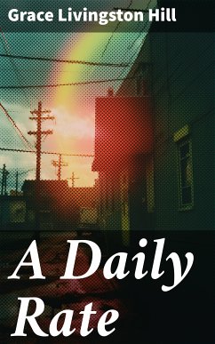 A Daily Rate (eBook, ePUB) - Hill, Grace Livingston