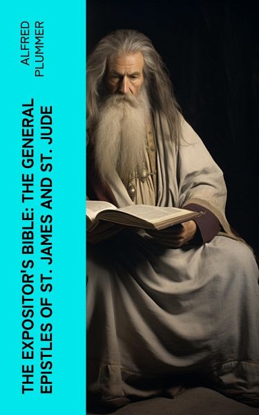The Expositor's Bible: The General Epistles of St. James and St. Jude (eBook, ePUB) The Expositor's Bible: The General Epistles of St. James and St. Jude (eBook, ePUB)