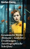 Gesammelte Werke (Romane + Gedichte + Erzählungen + Autobiographische Schriften) (eBook, ePUB)