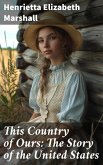 This Country of Ours: The Story of the United States (eBook, ePUB)
